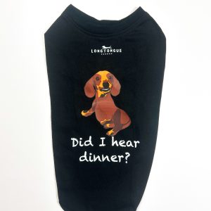 Longtongue – Designer Dog T-shirts – Did I Hear Dinner